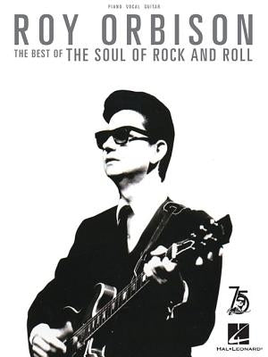 Roy Orbison: The Best of the Soul of Rock and Roll by Orbison, Roy