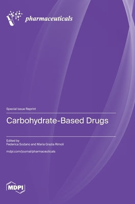 Carbohydrate-Based Drugs by Sodano, Federica