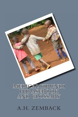 Medical Kirundi Phrasebook and Glossary by Zemback, A. H.