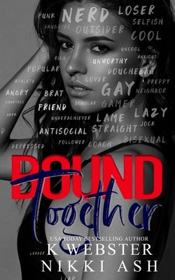 Bound Together: a New Adult Why Choose Romance by Ash, Nikki