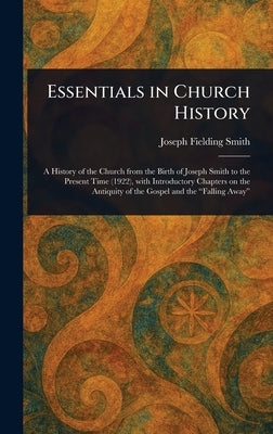 Essentials in Church History by Smith, Joseph Fielding