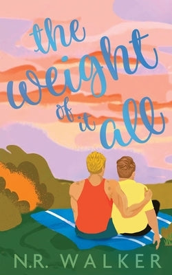 The Weight of It All - Illustrated Edition by Walker