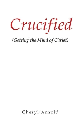 Crucified by Arnold, Cheryl