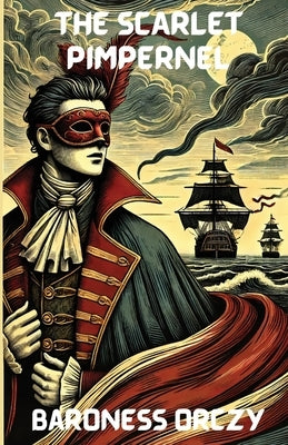 The Scarlet Pimpernel(Illustrated) by Orczy, Baroness