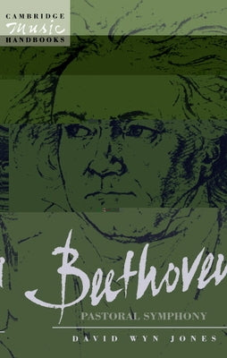 Beethoven: The Pastoral Symphony by Wyn Jones, David