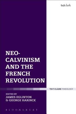 Neo-Calvinism and the French Revolution by Tourville, Abbe Henri de
