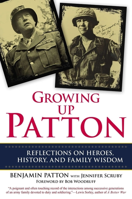Growing Up Patton: Reflections on Heroes, History and Family Wisdom by Patton, Benjamin