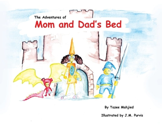 The Adventures of Mom and Dad's Bed by Mahjied, Tazee
