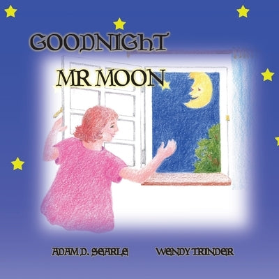 Goodnight Mr Moon by Searle, Adam D.