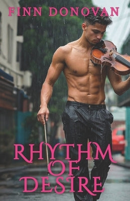 Rhythm of Desire: Gay Romance Novel by Donovan, Finn