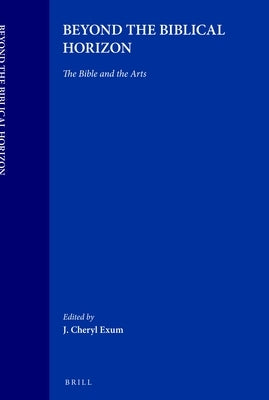 Beyond the Biblical Horizon by Exum, J. Cheryl