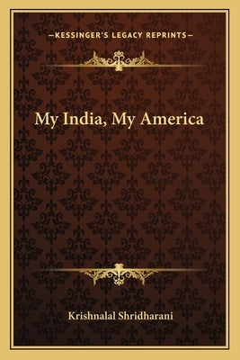 My India, My America by Shridharani, Krishnalal