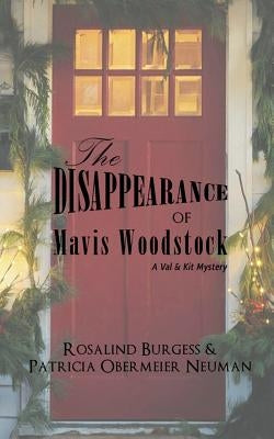 The Disappearance of Mavis Woodstock: A Val & Kit Mystery by Neuman, Patricia Obermeier