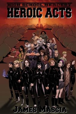 High School Heroes V: Heroic Acts by Mascia, James