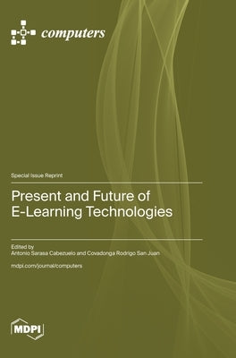 Present and Future of E-Learning Technologies by Cabezuelo, Antonio Sarasa