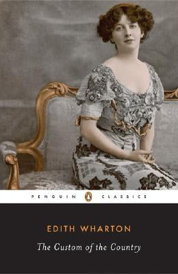 The Custom of the Country by Wharton, Edith