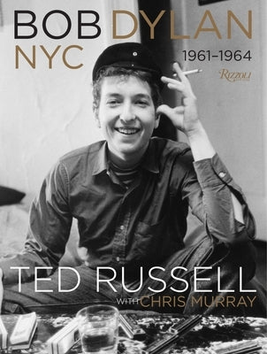 Bob Dylan: NYC 1961-1964 by Russell, Ted