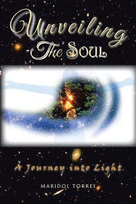Unveiling the Soul by Torres, Maridol