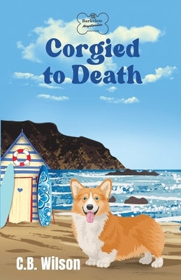 Corgied to Death by Wilson, C. B.