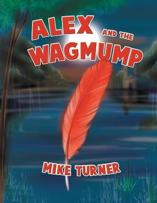 Alex and the Wagmump by Turner, Mike