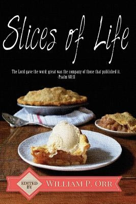 Slices of Life by Orr, William P.