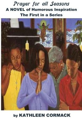 Prayer for all Seasons by Cormack, John