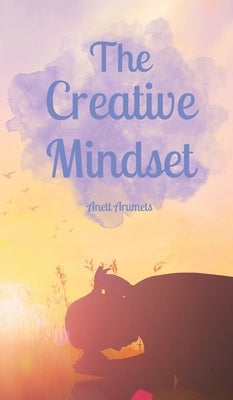 The Creative Mindset by Arumets, Anett