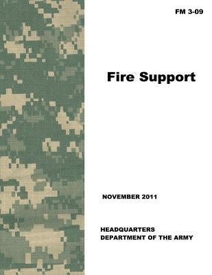 Fire Support (FM 3-09) by Army, Department Of the