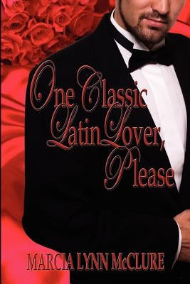 One Classic Latin Lover, Please by McClure, Marcia Lynn