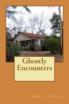 Ghostly Encounters by Brady, Kevin