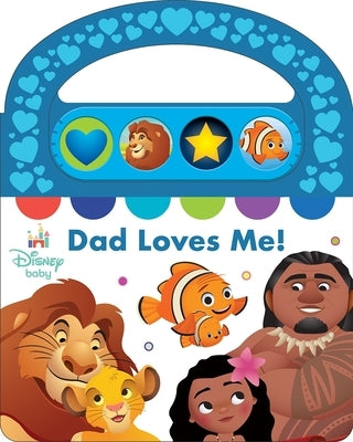 Disney Baby: Dad Loves Me! Sound Book [With Battery] by Pi Kids