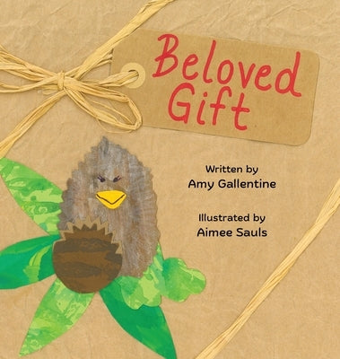 Beloved Gift by Gallentine, Amy E.
