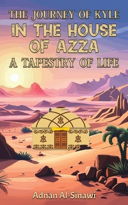 The Journey of Kyle in the House of Azza by Al-Sinawi, Adnan