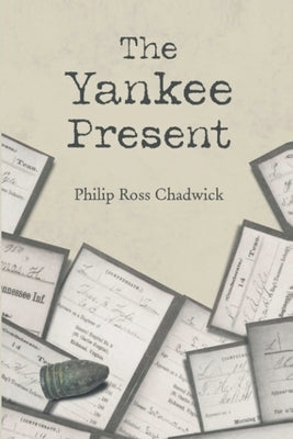 The Yankee Present by Chadwick, Philip Ross