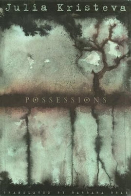 Possessions by Kristeva, Julia