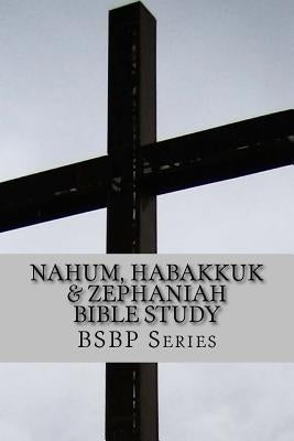 Nahum, Habakkuk & Zephaniah Bible Study - BSBP Series by Weston, Margaret