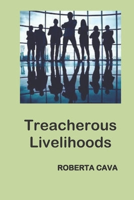Treacherous Livelihoods by Cava, Roberta