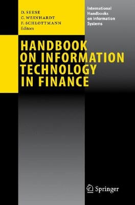 Handbook on Information Technology in Finance by Seese, Detlef