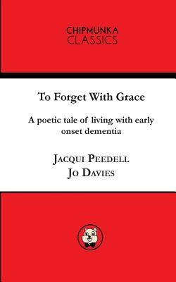 To Forget With Grace ( mono) by Jacqui, Peedell