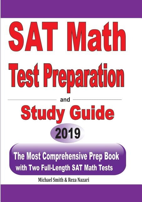 SAT Math Test Preparation and study guide: The Most Comprehensive Prep Book with Two Full-Length SAT Math Tests by Smith, Michael