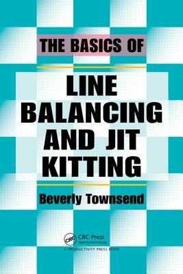 The Basics of Line Balancing and JIT Kitting by Townsend, Beverly