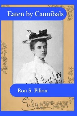 Eaten by Cannibals by Filion, Ron S.