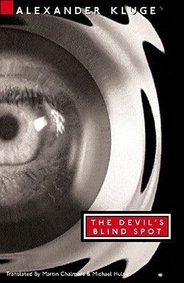 The Devil's Blind Spot: Tales from the New Century by Kluge, Alexander
