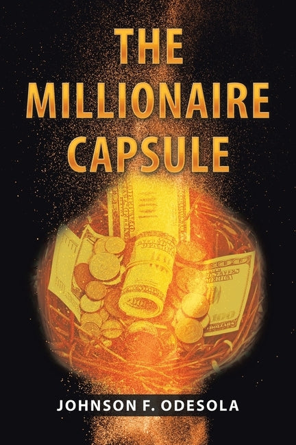 The Millionaire Capsule by Odesola, Johnson F.