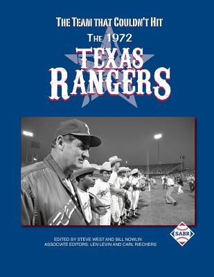 The Team That Couldn't Hit: The 1972 Texas Rangers by Nowlin, Bill