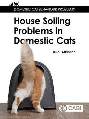 House-Soiling Problems in Domestic Cats by Atkinson, Trudi