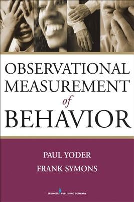 Observational Measurement of Behavior by Yoder, Paul