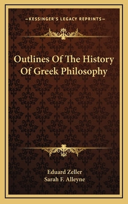 Outlines Of The History Of Greek Philosophy by Zeller, Eduard