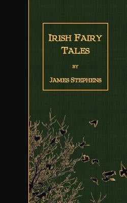 Irish Fairy Tales by Stephens, James