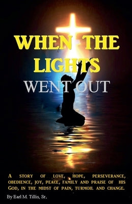 When The Lights Went Out by Tillis, Earl M., Sr.